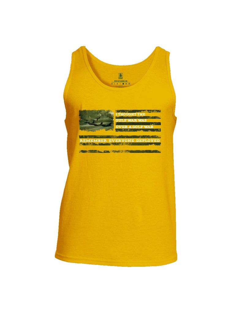 Battleraddle I Thought The Gulf War Was Over A Golf War Remember Everyone Deployed Mens Cotton Tank Top shirt|custom|veterans|Apparel-Mens Tank Top-Cotton