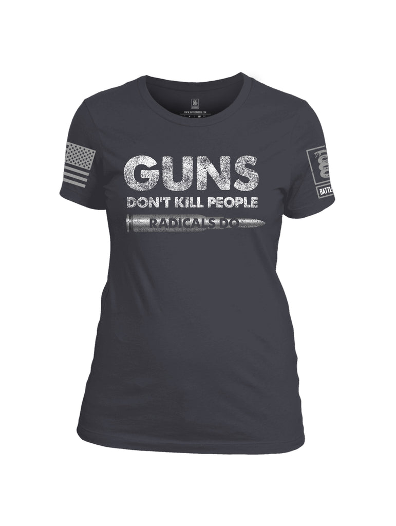 Battleraddle Guns Dont Kill People Radicals Do Grey Sleeve Print Womens Cotton Crew Neck T Shirt