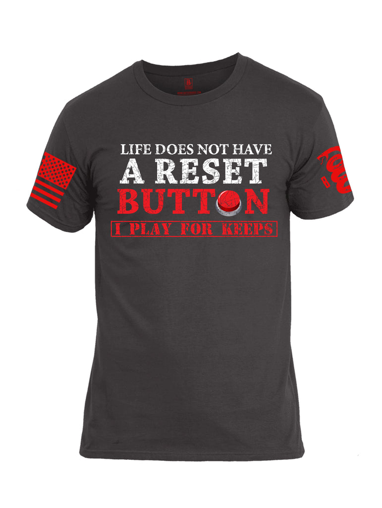 Battleraddle Life Does Not Have A Reset Button I Play For Keeps Red Sleeve Print Mens Cotton Crew Neck T Shirt