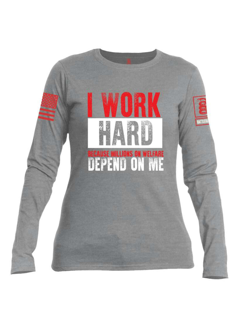 Battleraddle I Work Hard Because Millions On Welfare Depend On Me Red Sleeve Print Womens Cotton Long Sleeve Crew Neck T Shirt