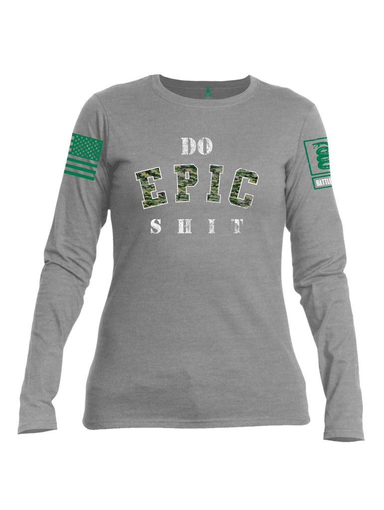 Battleraddle Do Epic Shit Green Sleeve Print Womens Cotton Long Sleeve Crew Neck T Shirt