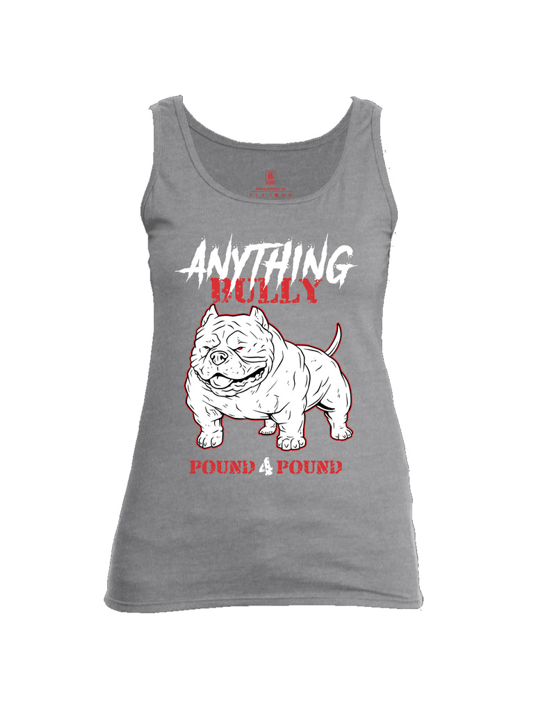 Battleraddle Anything Bully Pound 4 Pound Womens Cotton Tank Top