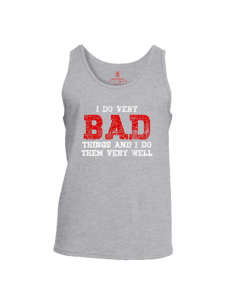 Battleraddle I Do Very Bad Things And I Do Them Very Well Mens Cotton Tank Top