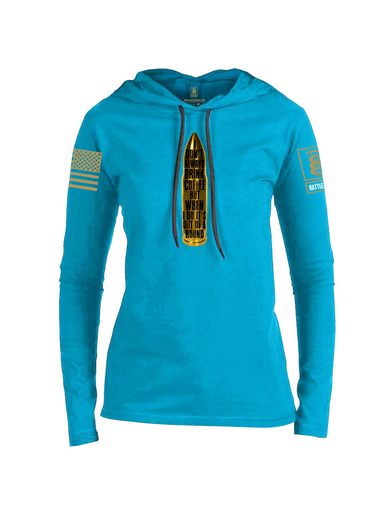 Battleraddle I Dont Always Drink Coffee Brass Sleeve Print Womens Thin Cotton Lightweight Hoodie