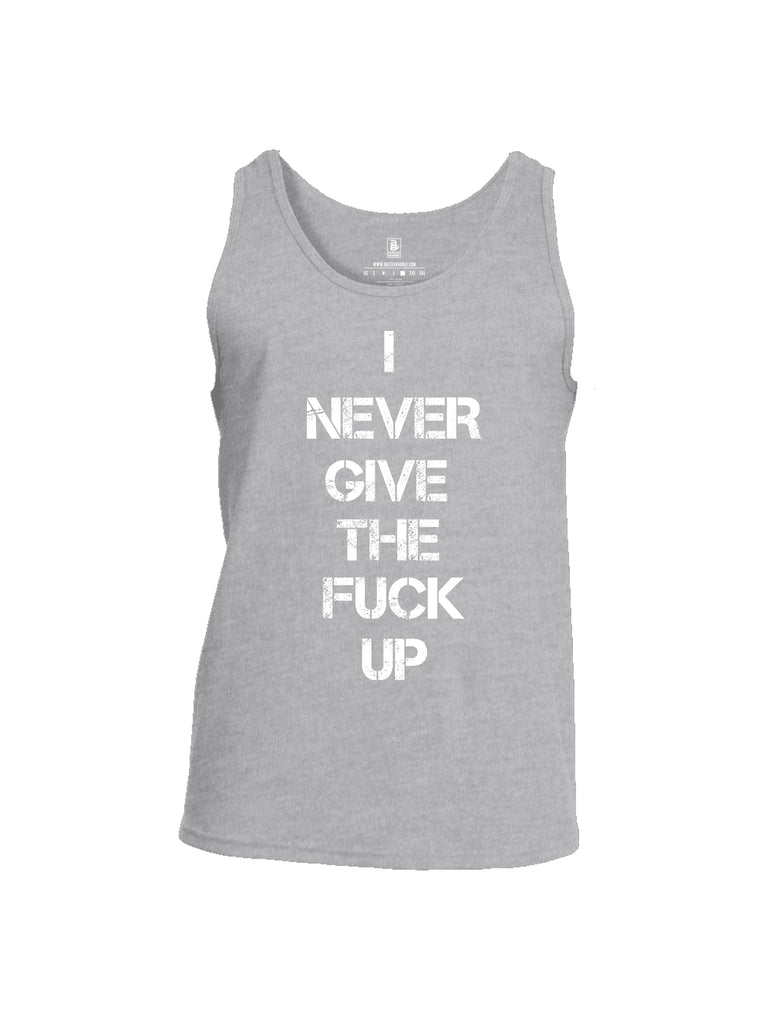 Battleraddle I Never Give The Fuck Up Mens Cotton Tank Top