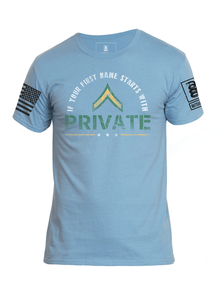 Battleraddle If Your First Name Starts With Private Get Over Here Mens Cotton Crew Neck T Shirt