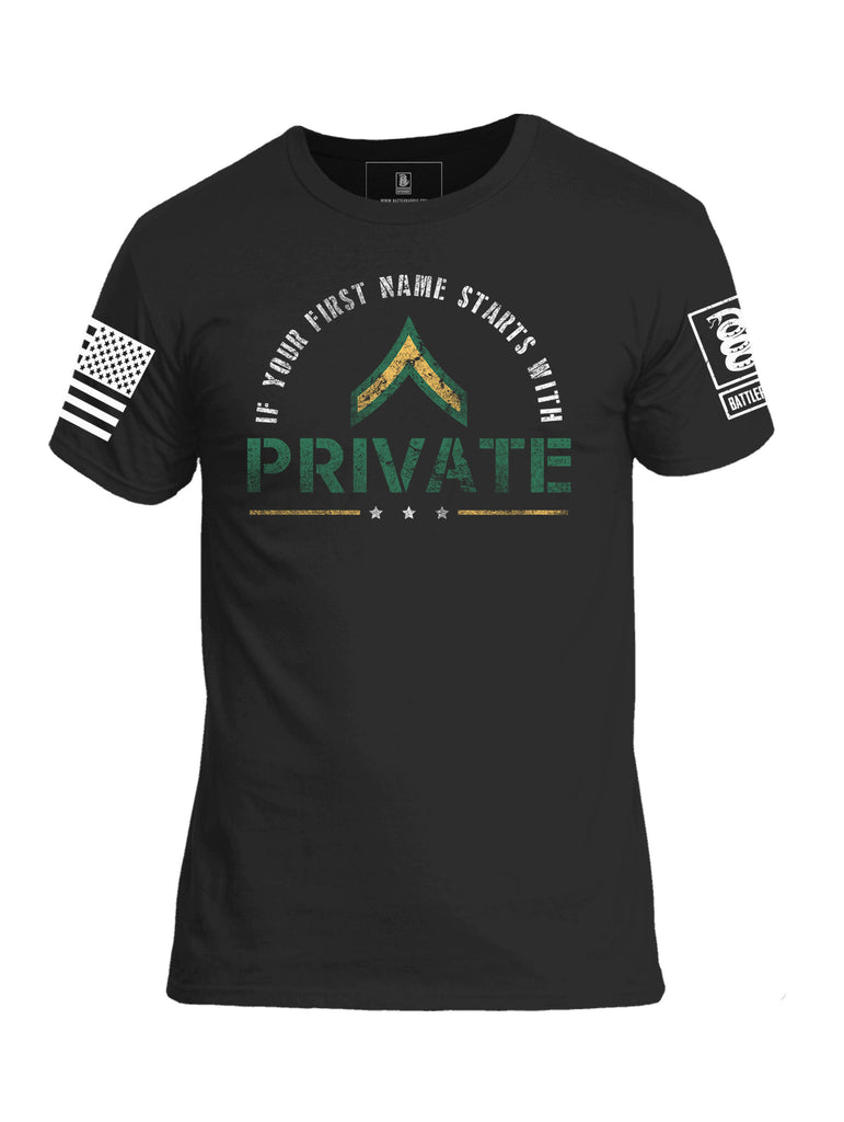 Battleraddle If Your First Name Starts With Private Get Over Here Mens Cotton Crew Neck T Shirt