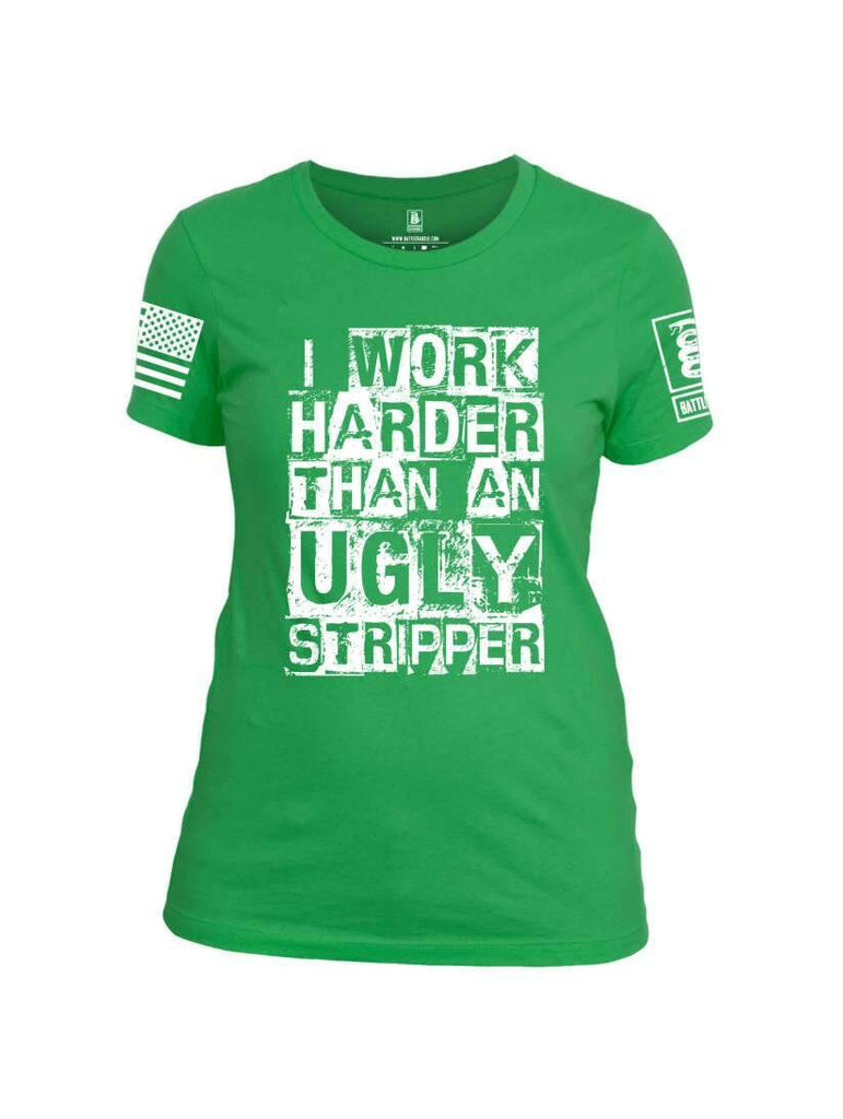 Battleraddle I Work Harder Than An Ugly Stripper White Sleeve Print Womens Cotton Crew Neck T Shirt shirt|custom|veterans|Apparel-Womens T Shirt-cotton