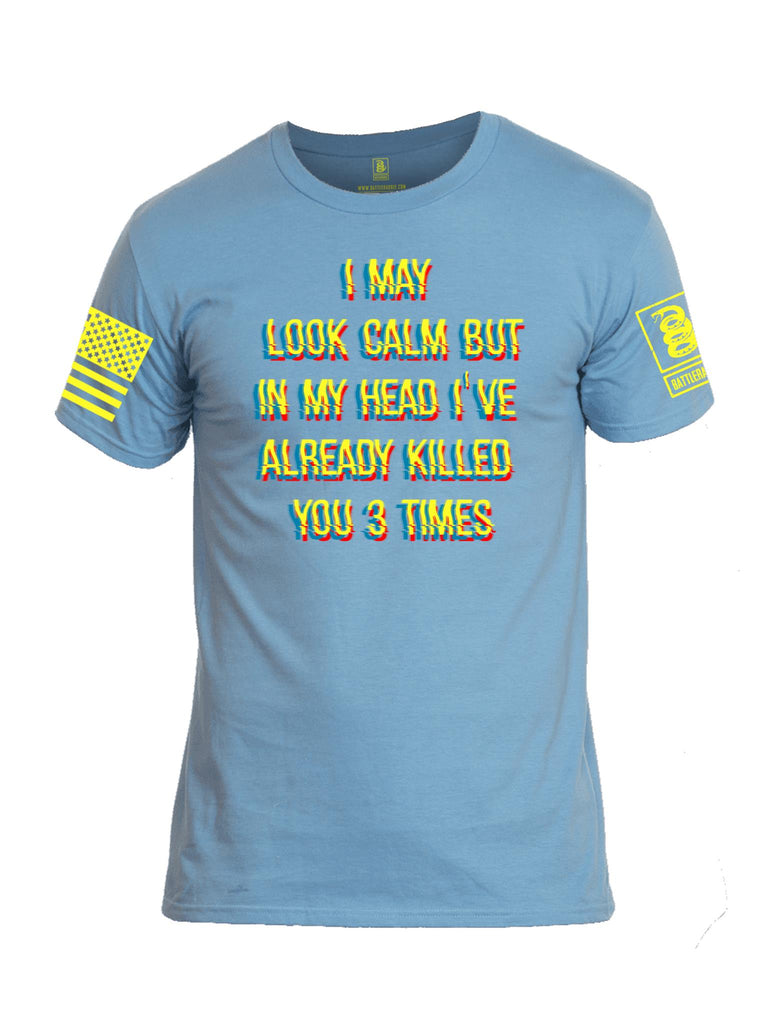 Battleraddle I May Look Calm But In My Head I've Already Killed You 3 Times Yellow Sleeve Print Mens Cotton Crew Neck T Shirt