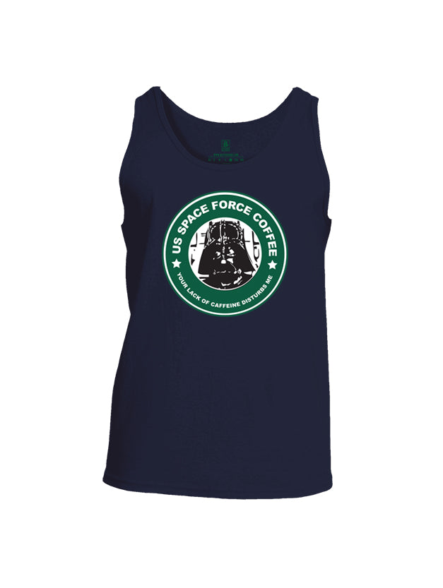 Battleraddle US Space Force Coffee Your Lack Of Caffeine Disturbs Me Mens Cotton Tank Top