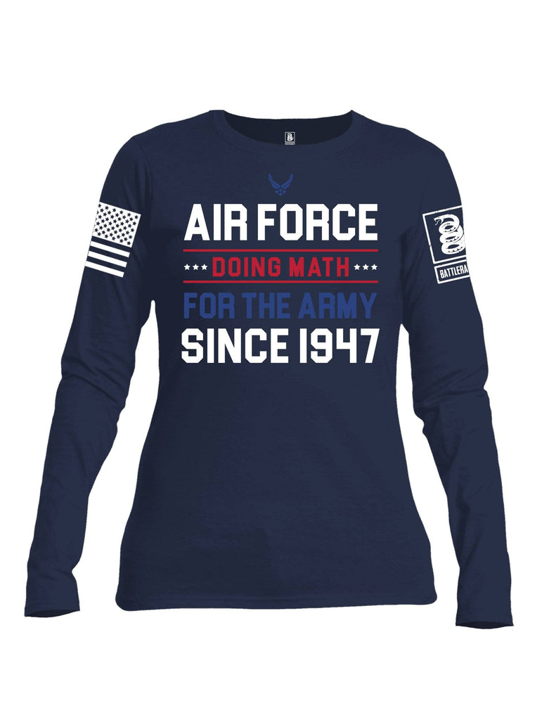 Battleraddle Air Force Doing Math For The Army Since 1947 White Sleeve Print Womens Cotton Long Sleeve Crew Neck T Shirt shirt|custom|veterans|Women-Long Sleeves Crewneck Shirt