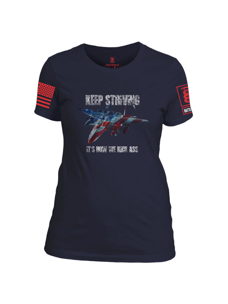 Battleraddle Keep Striving It's How We Kick Ass Red Sleeve Print Womens 100% Battlefit Polyester Crew Neck T Shirt