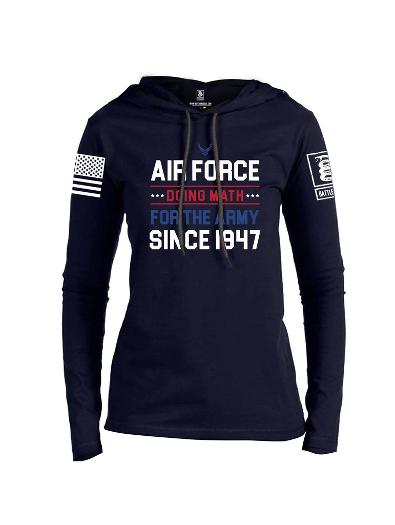 Battleraddle Air Force Doing Math For The Army Since 1947 White Sleeve Print Womens Thin Cotton Lightweight Hoodie shirt|custom|veterans|Apparel-Womens Hoodie-Cotton