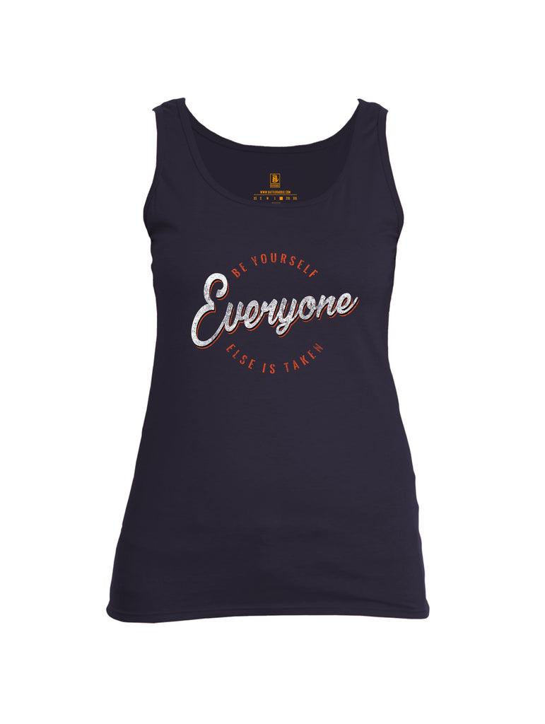 Battleraddle Be Yourself Everyone Else Is Taken Womens Cotton Tank Top