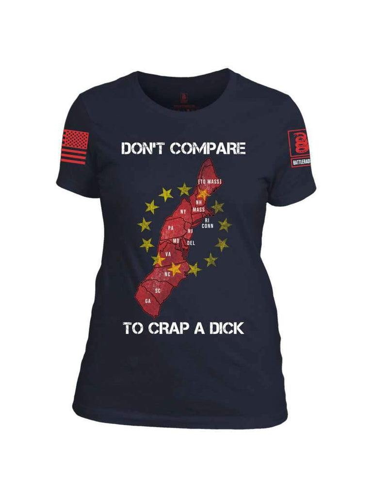 Battleraddle Dont Compare To Crap A Dick Red Sleeve Print Womens Cotton Crew Neck T Shirt shirt|custom|veterans|Apparel-Womens T Shirt-cotton