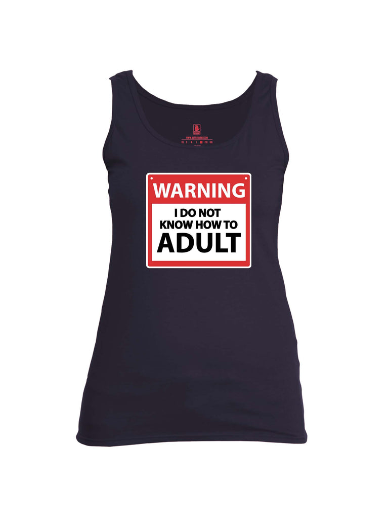 Battleraddle Warning I Do Not Know How To Adult Womens Cotton Tank Top