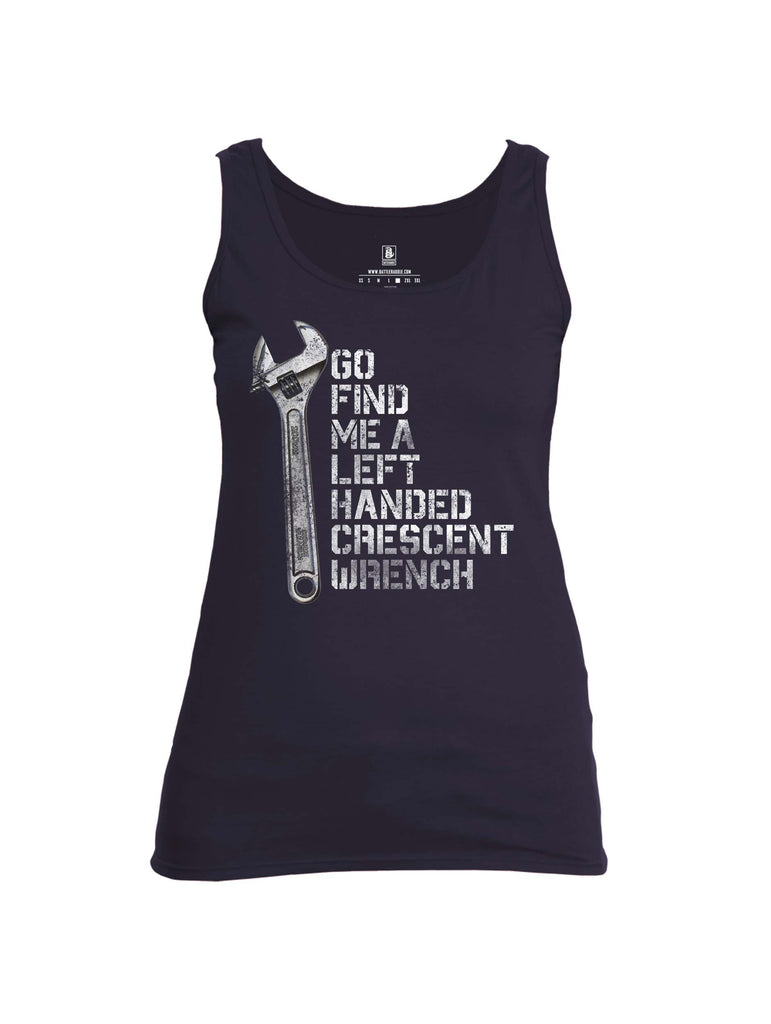 Battleraddle Go Find Me A Left Handed Crescent Wrench Womens Cotton Tank Top