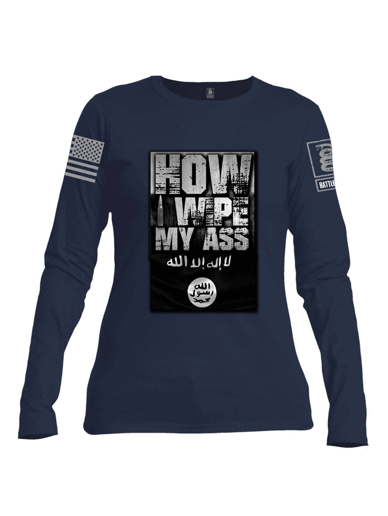 Battleraddle How I Wipe My Ass Grey Sleeve Print Womens Cotton Long Sleeve Crew Neck T Shirt shirt|custom|veterans|Women-Long Sleeves Crewneck Shirt