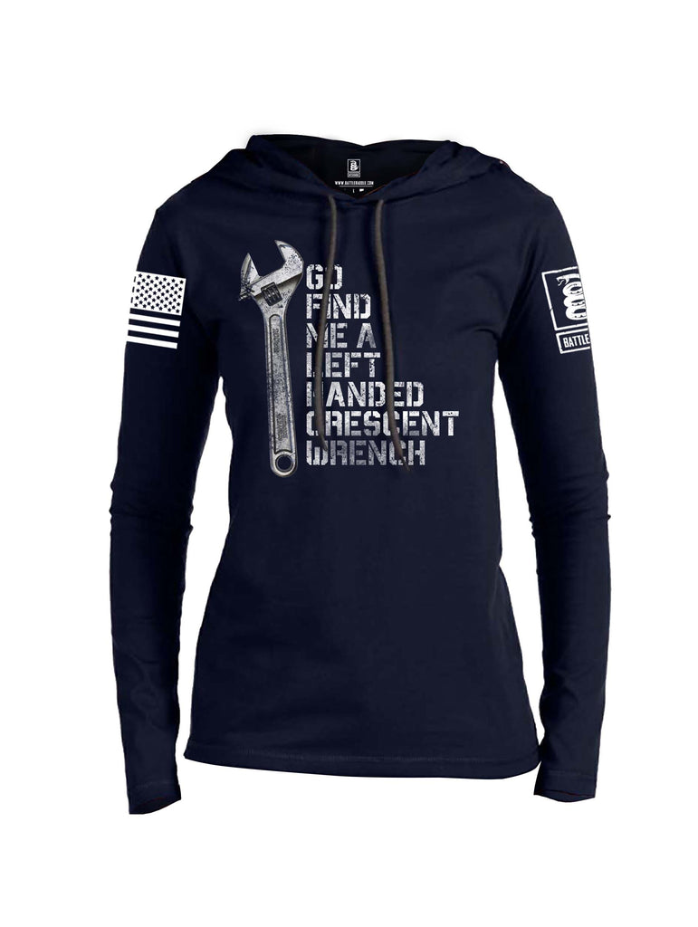 Battleraddle Go Find Me A Left Handed Crescent Wrench White Sleeve Print Womens Thin Cotton Lightweight Hoodie