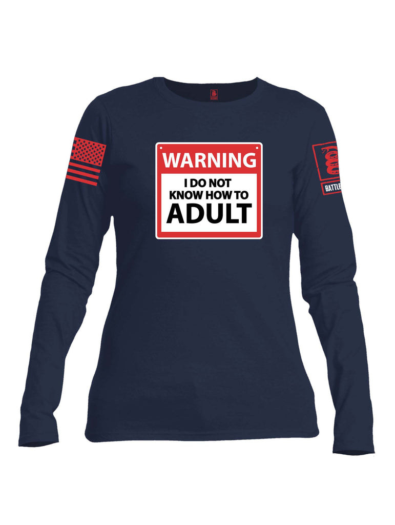 Battleraddle Warning I Do Not Know How To Adult Red Sleeve Print Womens Cotton Long Sleeve Crew Neck T Shirt