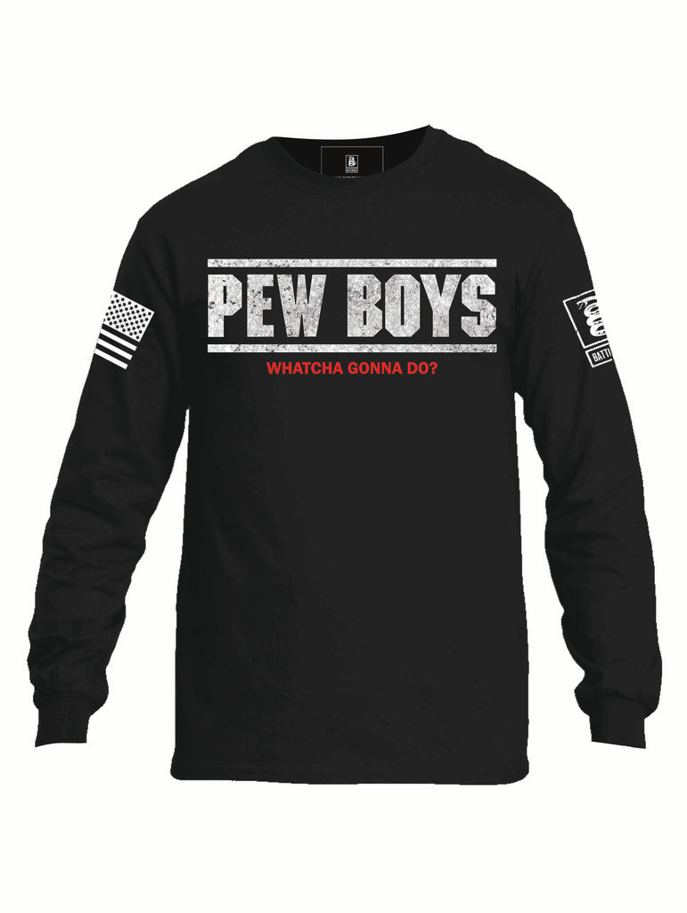 Battleraddle Pew Boys Watcha Gonna Do? Mens Cotton Long Sleeve Crew Neck T Shirt