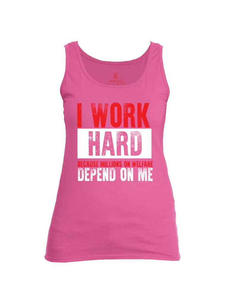 Battleraddle I Work Hard Because Millions On Welfare Depend On Me Womens Cotton Tank Top