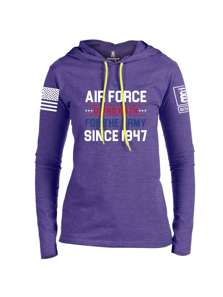 Battleraddle Air Force Doing Math For The Army Since 1947 White Sleeve Print Womens Thin Cotton Lightweight Hoodie shirt|custom|veterans|Apparel-Womens Hoodie-Cotton