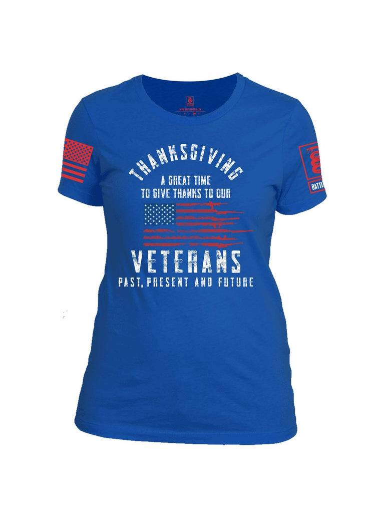 Battleraddle Thanksgiving A Great Time To Give Thanks To Our Veterans Past Present And Future Red Sleeve Print Womens Cotton Crew Neck T Shirt shirt|custom|veterans|Apparel-Womens T Shirt-cotton