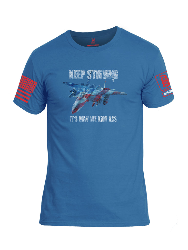 Battleraddle Keep Striving It's How We Kick Ass Red Sleeve Print Mens Cotton Crew Neck T Shirt