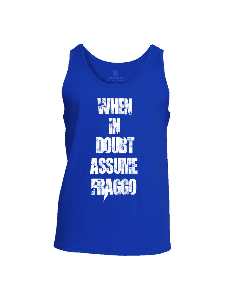 Battleraddle When In Doubt Assume Fraggo Mens Cotton Tank Top