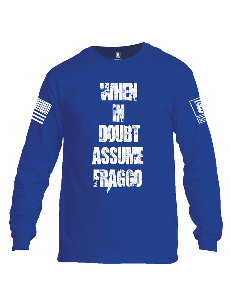 Battleraddle When In Doubt Assume Fraggo White Sleeve Print Mens Cotton Long Sleeve Crew Neck T Shirt