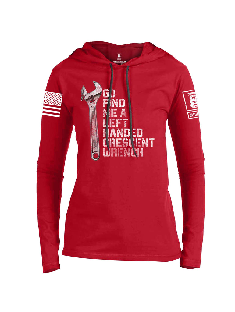 Battleraddle Go Find Me A Left Handed Crescent Wrench White Sleeve Print Womens Thin Cotton Lightweight Hoodie