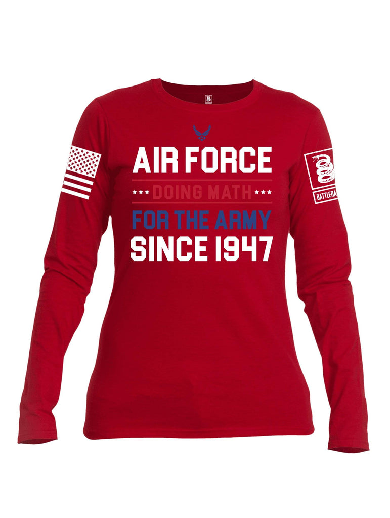 Battleraddle Air Force Doing Math For The Army Since 1947 White Sleeve Print Womens Cotton Long Sleeve Crew Neck T Shirt shirt|custom|veterans|Women-Long Sleeves Crewneck Shirt