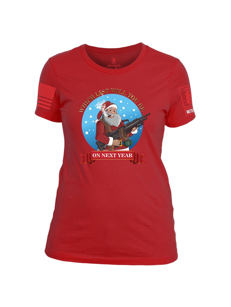 Battleraddle Which List Will You Be On Next Year Christmas Holiday Ugly Red Sleeve Print Womens 100% Battlefit Polyester Crew Neck T Shirt