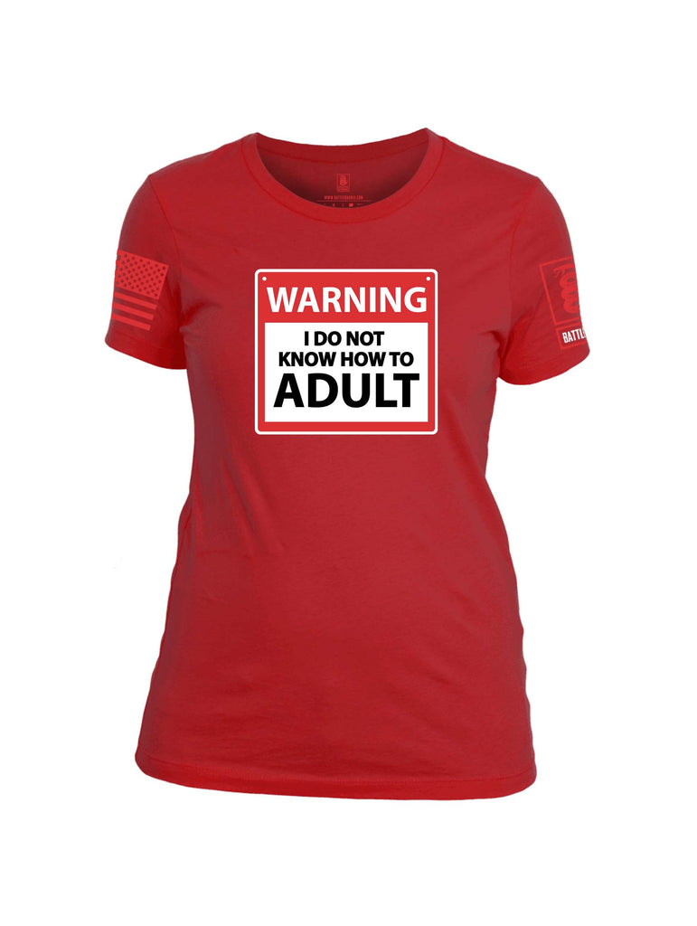 Battleraddle Warning I Do Not Know How To Adult Red Sleeve Print Womens 100% Battlefit Polyester Crew Neck T Shirt