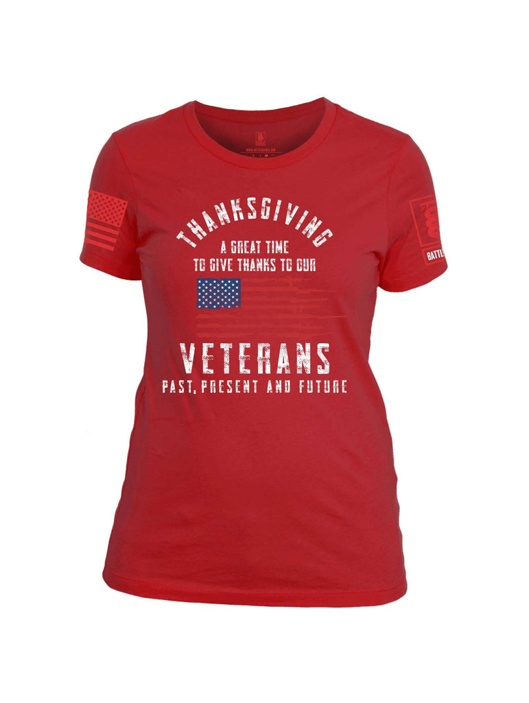 Battleraddle Thanksgiving A Great Time To Give Thanks To Our Veterans Past Present And Future Red Sleeve Print Womens Cotton Crew Neck T Shirt shirt|custom|veterans|Apparel-Womens T Shirt-cotton