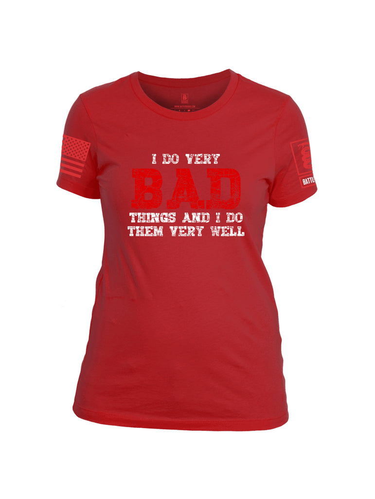 Battleraddle I Do Very Bad Things And I Do Them Very Well Red Sleeve Print Womens Cotton Crew Neck T Shirt