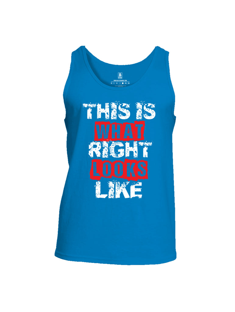 Battleraddle This Is What Right Looks Like Mens Cotton Tank Top