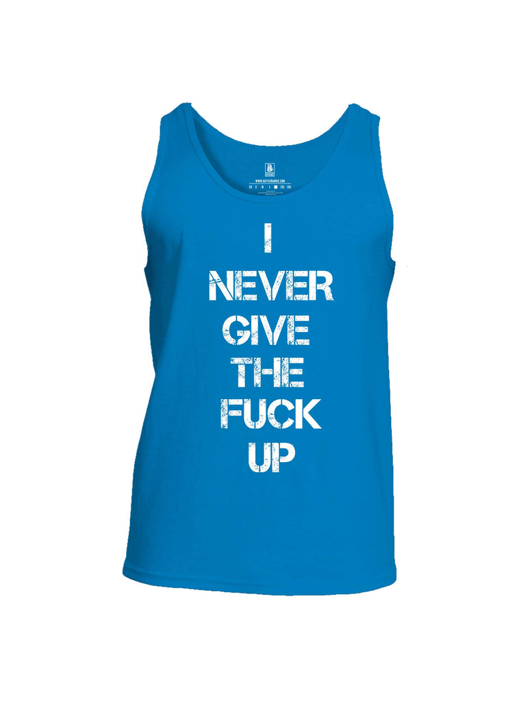 Battleraddle I Never Give The Fuck Up Mens Cotton Tank Top