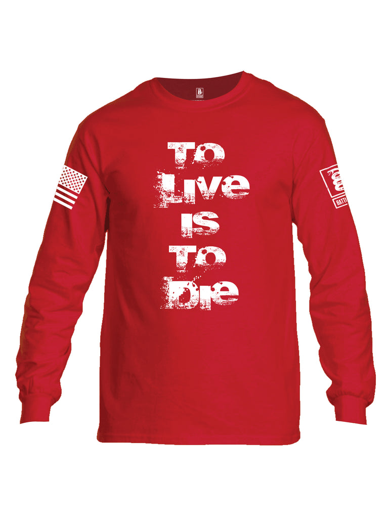 Battleraddle To Live Is To Die White Sleeve Print Mens Cotton Long Sleeve Crew Neck T Shirt