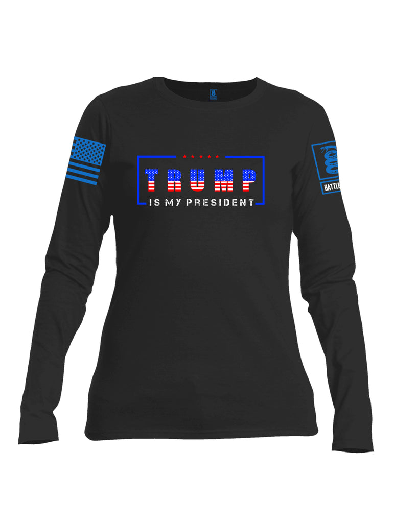 Battleraddle Trump Is My President Blue Sleeve Print Womens Cotton Long Sleeve Crew Neck T Shirt