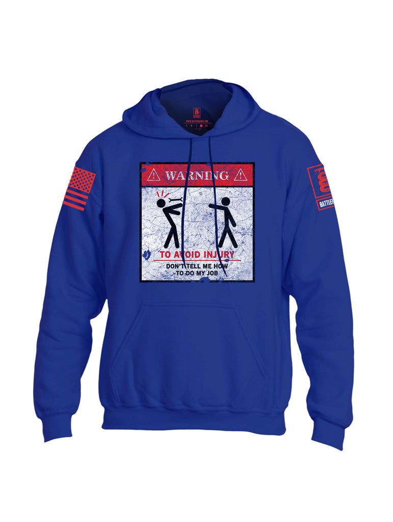 Battleraddle Warning To Avoid Injury Don't Tell Me How To Do My Job Red Sleeve Print Mens Blended Hoodie With Pockets