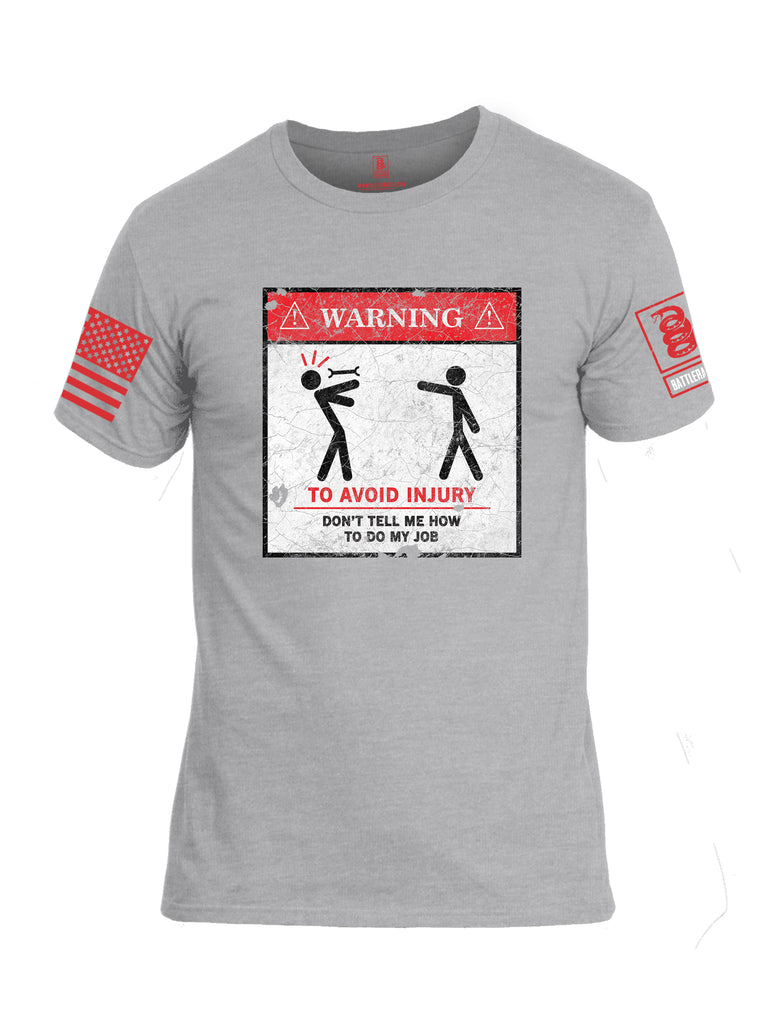 Battleraddle Warning To Avoid Injury Don't Tell Me How To Do My Job Red Sleeve Print Mens Cotton Crew Neck T Shirt