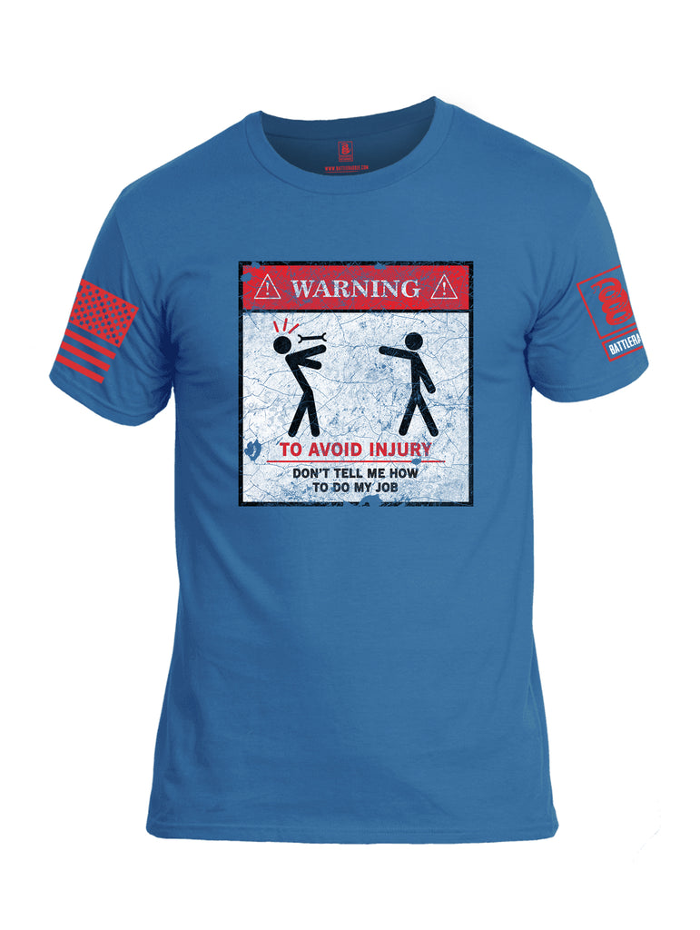 Battleraddle Warning To Avoid Injury Don't Tell Me How To Do My Job Red Sleeve Print Mens Cotton Crew Neck T Shirt