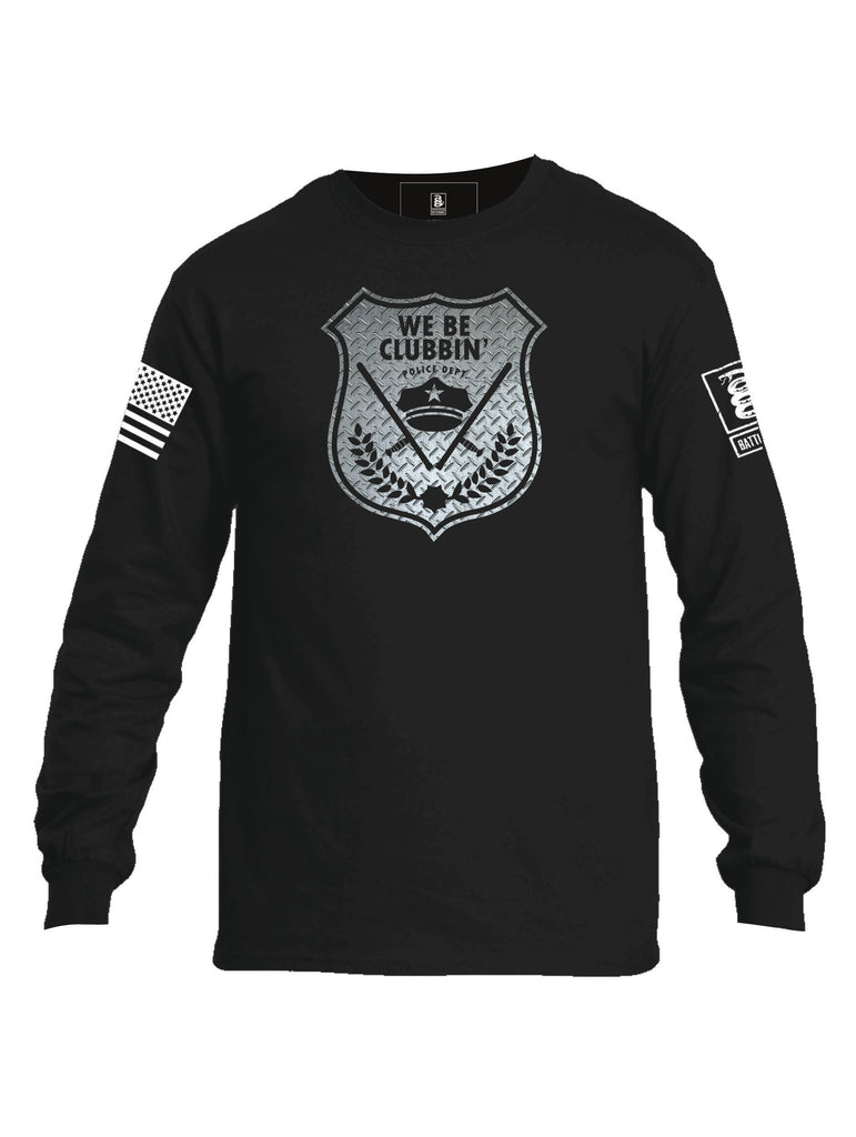 Battleraddle We Be Clubbin' Police Department Mens Cotton Long Sleeve Crew Neck T Shirt