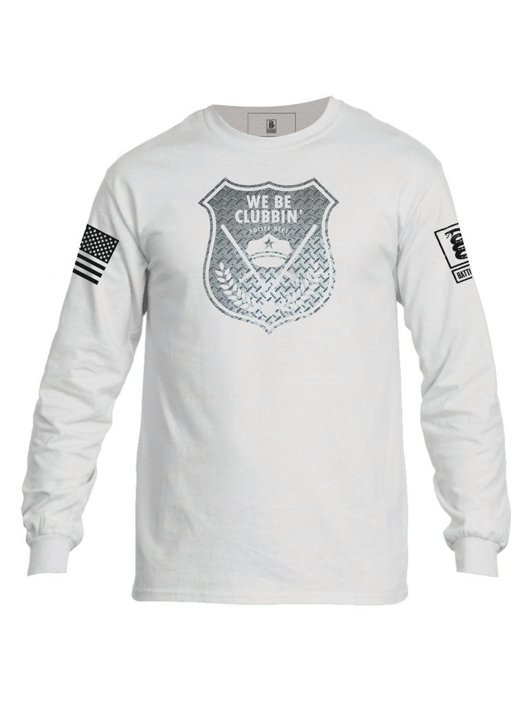 Battleraddle We Be Clubbin' Police Department Mens Cotton Long Sleeve Crew Neck T Shirt