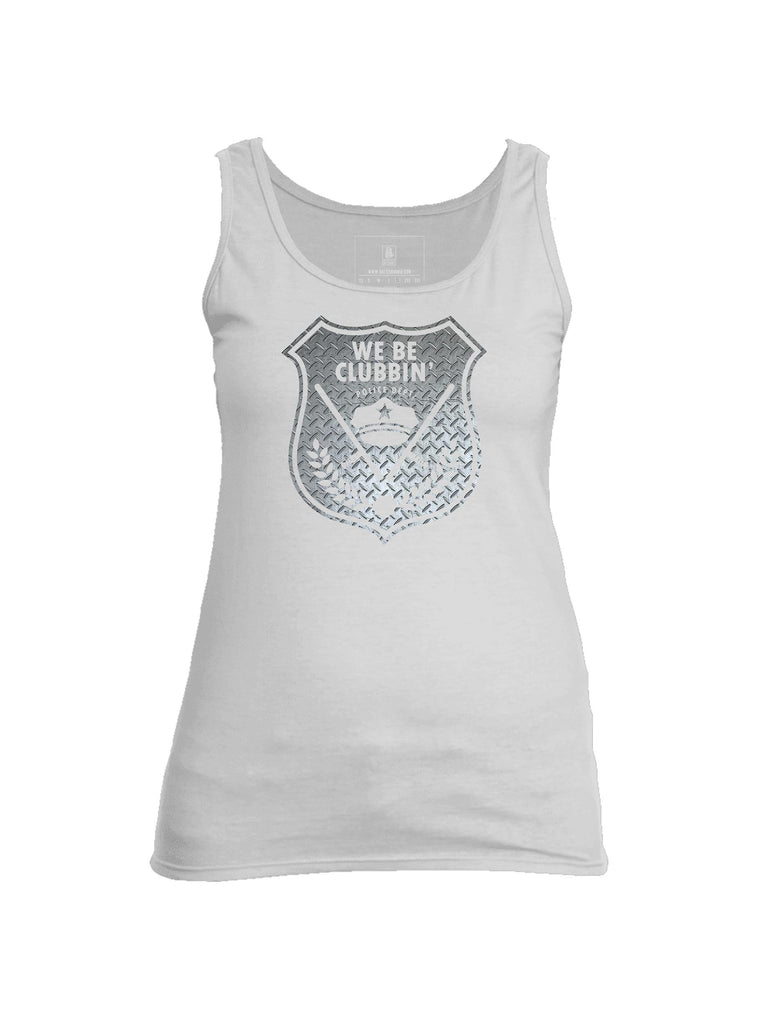 Battleraddle We Be Clubbin' Police Department Womens Cotton Tank Top