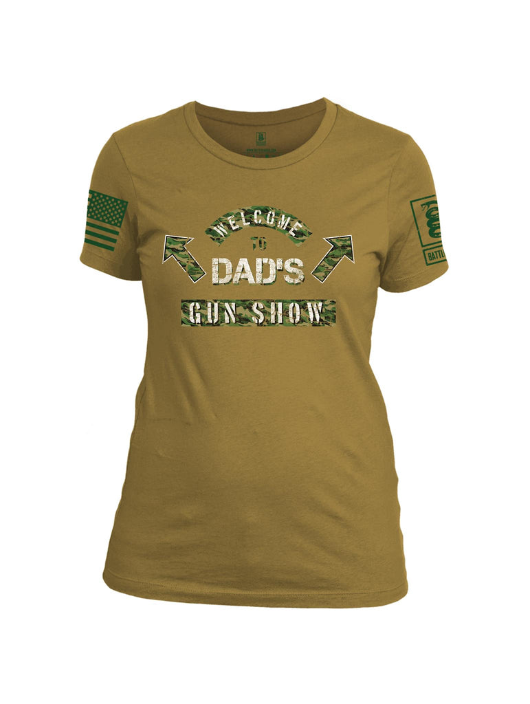 Battleraddle Welcome To Dad's Gun Show Dark Green Sleeve Print Womens Cotton Crew Neck T Shirt
