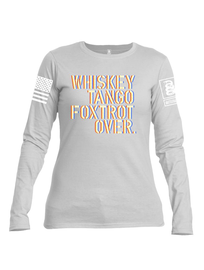 Battleraddle Whiskey Tango Foxtrot Over White Sleeve Print Womens Cotton Long Sleeve Crew Neck T Shirt