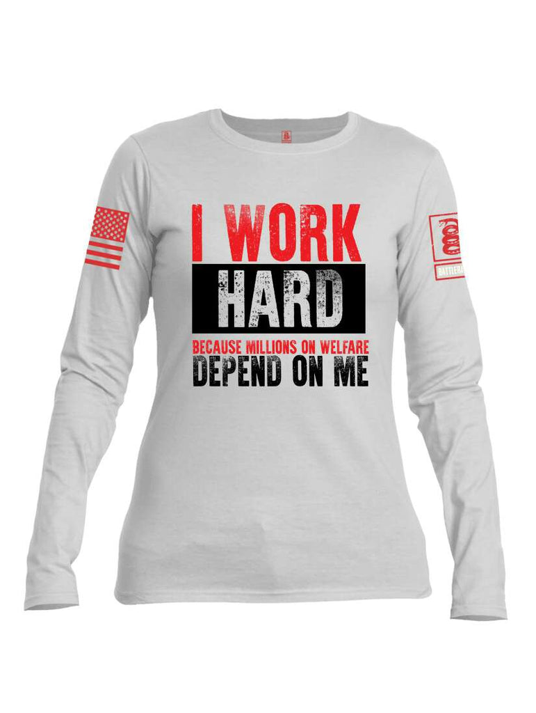 Battleraddle I Work Hard Because Millions On Welfare Depend On Me Red Sleeve Print Womens Cotton Long Sleeve Crew Neck T Shirt